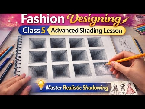 Free Fashion Designing Course Class 5 | Advanced Shading Techniques