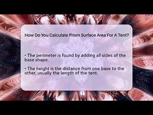 How Do You Calculate Prism Surface Area For A Tent? - All About Geometry