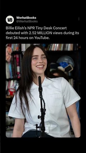 Billie Eilish’s NPR Tiny Desk Concert debuted with 2.52 MILLION views during its first 24 hours #bad