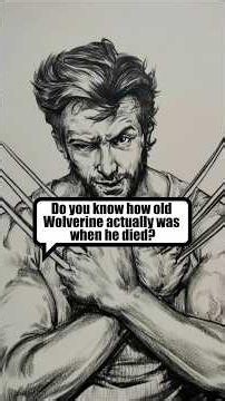 Do you know how old Wolverine actually was when he died?#foryoupage #Wolverine #xmen