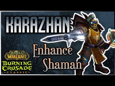TBC Classic Enhancement Shaman - Karazhan Guide