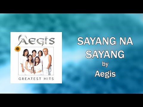 SAYANG NA SAYANG - Aegis (Lyric Video) OPM