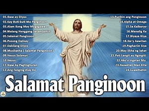 Best Papuri Morning Tagalog Christian Songs With Lyrics Nonstop🙏Religious Tagalog Praise Jesus Songs
