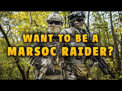 What Is MARSOC Like? | MARSOC MARINE RAIDERS