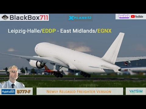 X-Plane 12 - Felis B747-200F and then FF777-F V2 | EGNX - EDDP - EGNX | VATSIM