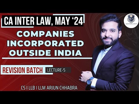 DAY 5 | LAW CA INTER REVISION | COMPANIES INCORPORATED OUTSIDE INDIA | ARJUN CHHABRA TUTORIAL