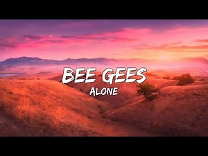 Alone - Bee Gees (Lyrics) 🎵