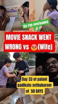 Day 33(MOVIE SNACK went ❌️ 🥹❓️ vs Shocking Wife 🤯✅️ & Fun sis😃) of 50 DAYS Six pack challenge Reload