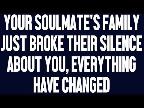 Angels Say Your soulmate's Family Just Broke Their Silence About You, Everything have changed 💫