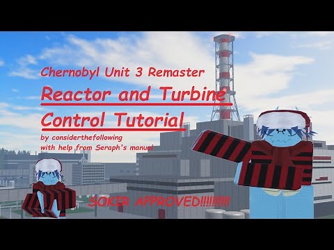 Chernobyl Unit 3 Remaster | Episode 1: Reactor and Turbine Control Tutorial