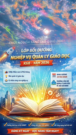 🎓 LỚP BỒI DƯỠNG NGHIỆP VỤ QUẢN LÝ GIÁO DỤC K68 – 2026 🚀 Nâng tầm quản trị – Khơi nguồn sáng tạo giáo dục 👥 Đối tượng: CBQL Mầm non & Phổ thông | Nhà quản trị giáo dục | Cá nhân muốn nâng cao nghiệp vụ 📅 Khai giảng: 21/03/2026 🏫 Tổ chức: Trường Cán bộ Quản lý Giáo dục TP.HCM (Bộ GD&ĐT) ✨ Chương trình chuẩn hóa – Giảng viên giàu kinh nghiệm – Kết nối cộng đồng quản lý giáo dục 📌 Đăng ký ngay để trở thành học viên K68! Hotline: 0902788813 thầy Thái Zalo lớp: https://zalo.me/g/hfkuht578 Đăng k