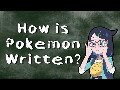 How Is Pokémon Written?