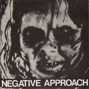 NEGATIVE APPROACH (MI) - ST 7" 1982