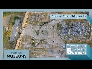 Excavation Sites in 5 Questions - Ancient City of Magnesia | Turkish Museums
