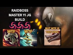 RAIDBOSS MASTER YI JUNGLE BUILD...