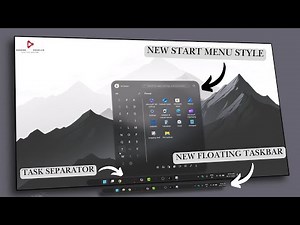 How to Install the New FLOATING TASKBAR, the Start Menu Style & Task Separator on Your Windows 11