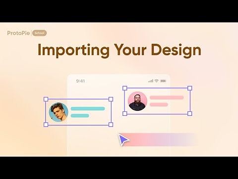 ProtoPie School: How to Import Your Design into ProtoPie | ProtoPie Tutorial