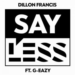 Dillon Francis - Say Less