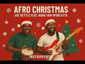 Joe Mettle Afro Christmas feat Nana Yaw ofori Atta Instrumental