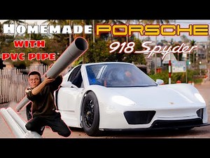 How I Build a Porsche 918 Spyder From PVC Pipe?!?