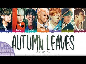 BTS (방탄소년단) 'Autumn Leaves' Lyrics [Color Coded Han_Rom_Eng] | UNTIL 2025 #15
