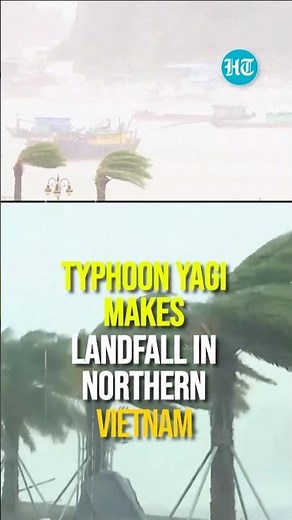 On Cam: After China, Super Typhoon Yagi Wreaks Havoc In Vietnam