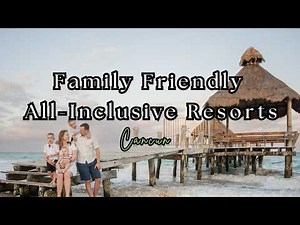 Plan Your Perfect All Inclusive Cancun Vacation With These Resorts
