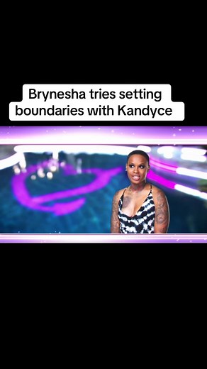 Brynesha Sets Boundaries with Kandyce in Bad Girls Club