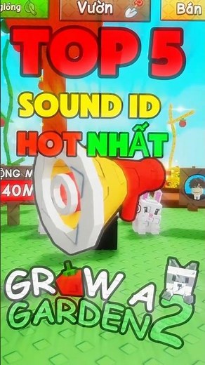 TOP 5 SOUND ID HOT NHẤT TRONG GROW A GARDEN 2 | BẠN CÓ BIẾT ?