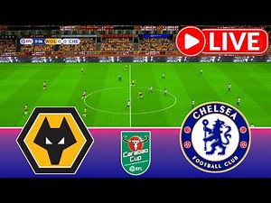 🔴LIVE || Wolves vs Chelsea - EFL Carabao Cup 2025/26