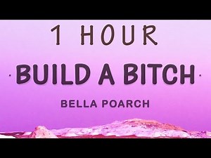 [ 1 HOUR ] Bella Poarch - Build a b Build a Bitch (Lyrics)