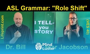 Mind Luster - Learn ASL grammar Role Shift American Sign Language Vocabulary Expansion Series VES 40 Lifeprint com