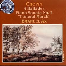 Chopin, Emanuel Ax - 4 Ballades / Piano Sonata No. 2 "Funeral March"