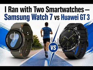 I Ran with Two Smartwatches — Samsung Watch 7 vs Huawei GT 3