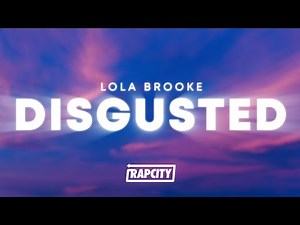 Lola Brooke - Disgusted (Lyrics)