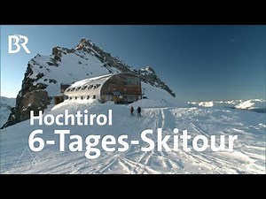 Sechs-Tages-Skitour vom Großvenediger zum Großglockner | Bergauf-Bergab | Doku | Berge | BR