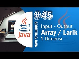 Java 45 - Input Output pada Array - Tutorial Java Netbeans Indonesia