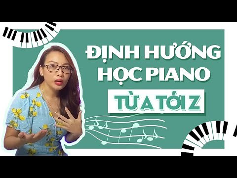 Từ A-Z định hướng cách học piano sao cho có kết quả & rút ngắn thời gian nhất!