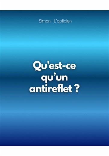 Tu sais comment fonctionne un antireflet ? #optique #antireflet #confort #verre