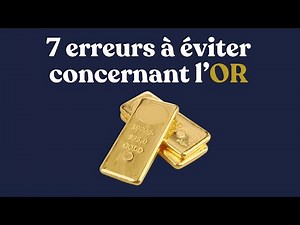 Les 7 erreurs que commet tout débutant en investissement dans l'or