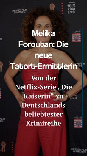 Melika Foroutan privat: Mit wem ist die neue Tatort-Ermittlerin und "Die Kaiserin"-Star verheiratet?