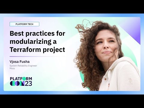 Best practices for modularizing a Terraform project | PlatformCon 2023