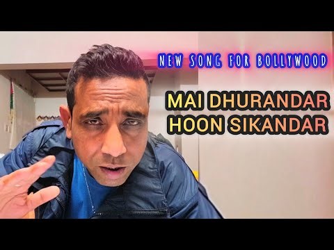 New Song | Mai Dhurandar Hoon Sikandar | Song For Bollywood | @samirkumarbiswaslyricist
