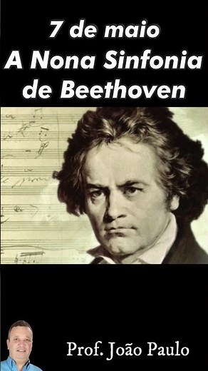 7 de maio | A Nona Sinfonia de Beethoven