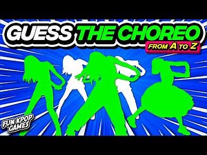 ⭐️ GUESS THE KPOP CHOREOGRAPHY FROM A TO Z | KPOP QUIZ CHALLENGE - FUN KPOP GAMES 2026