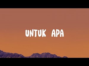 Maudy Ayunda - Untuk Apa (Lirik)
