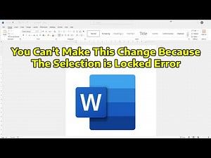 How To Fix You Can't Make this Change because the Selection is Locked Error in Microsoft Office