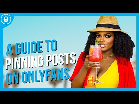 A Guide To Pinning Posts On OnlyFans #OFGuides