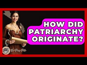 How Did Patriarchy Originate? - The Prose Path