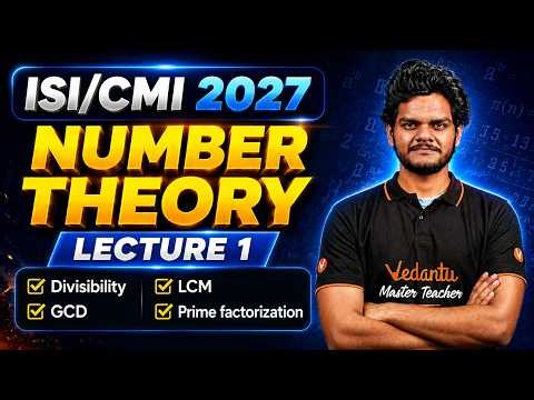 ISI 2027 | Number Theory Lecture 1 | Divisibility GCD LCM Prime factorization | Anirudha Sir